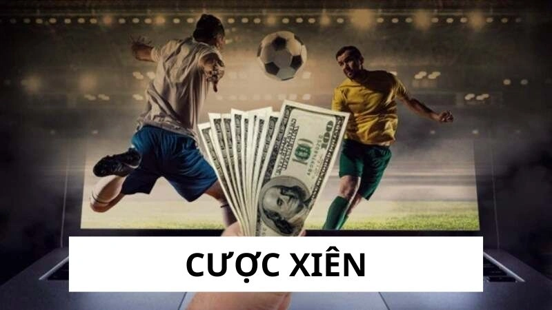 Cược xiên trong bóng đá là gì?