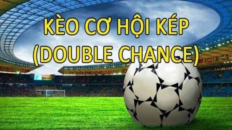 Mẹo cược kèo cơ hội kép cực hay