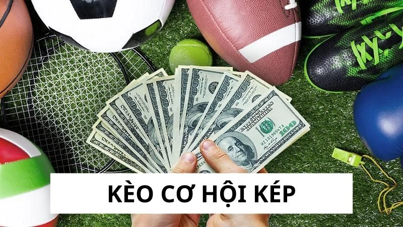Sơ lược kèo cơ hội kép