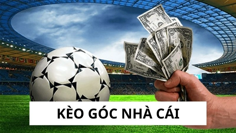 Giới thiệu chung về kèo góc nhà cái