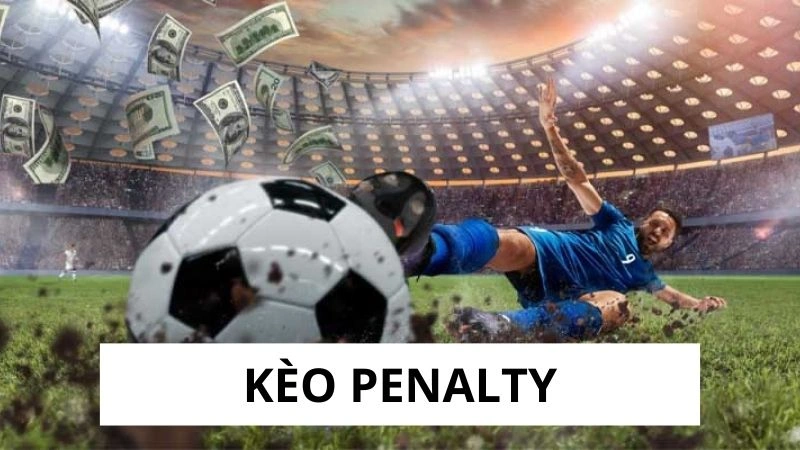 Kèo penalty là gì?