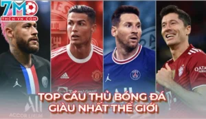 Top cầu thủ bóng đá giàu nhất thế giới